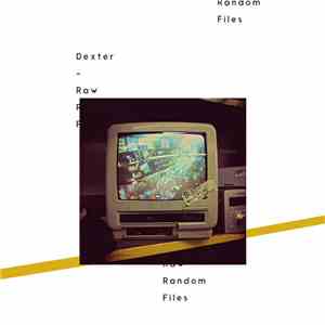 Dexter  - Raw Random Files mp3 album