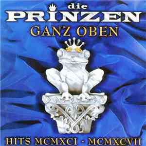 Die Prinzen - Ganz Oben - Hits MCMXCI-MCMXCVII mp3 album