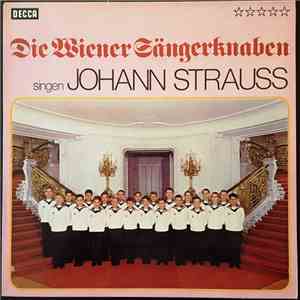 Die Wiener Sängerknaben Singen Johann Strauss - Die Wiener Sängerknaben Singen Johann Strauss mp3 album