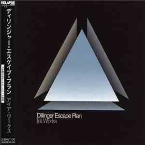Dillinger Escape Plan - Ire Works mp3 album