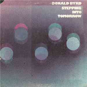 Donald Byrd - Stepping Into Tomorrow mp3 album