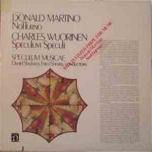 Donald Martino / Charles Wuorinen - Speculum Musicae, Daniel Shulman , Fred Sherry - Notturno / Speculum Speculi mp3 album