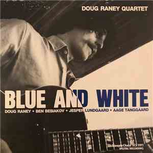 Doug Raney Quartet - Blue And White mp3 album