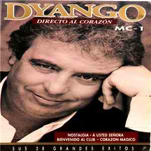 Dyango - Directo Al Corazón 1 (Sus 28 Grandes Éxitos) mp3 album