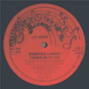 Eighties Ladies - Turned On To You mp3 album