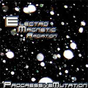 Electro Magnetic Radiation - Progressive Mutation mp3 album