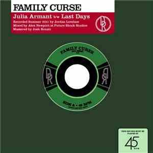 Family Curse - Julia Armant B/w Last Days mp3 album