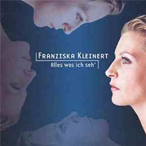 Franziska Kleinert - Alles Was Ich Seh‘ mp3 album