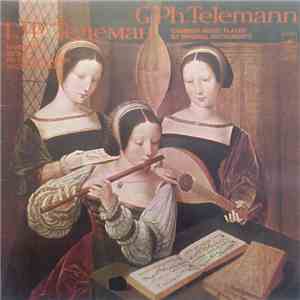 G. Ph. Telemann - Chamber Music Played By Original Instruments mp3 album