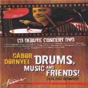 Gábor Dörnyei - Drums, Music And Friends! (CD Debute Concert DVD) mp3 album