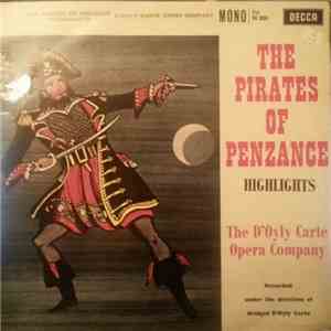 Gilbert & Sullivan, D'Oyly Carte Opera Company - The Pirates Of Penzance - Highlights mp3 album