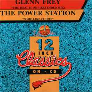 Glenn Frey / The Power Station - The Heat Is On / Some Like It Hot mp3 album