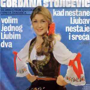 Gordana Stojićević - Volim Jednog Ljubim Dva / Kad Nestane Ljubav Nestaje I Sreća mp3 album