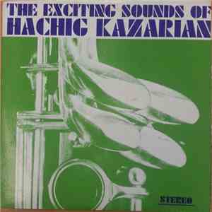 Hachig Kazarian - The Exciting Sounds Of Hachig Kazarian mp3 album