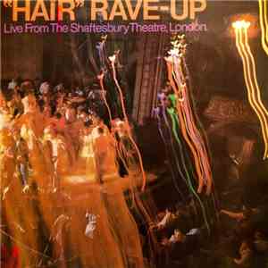 Hair - Hair Rave-Up (Live From The Shaftsbury Theatre, London) mp3 album