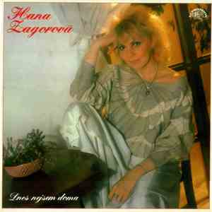 Hana Zagorová - Dnes Nejsem Doma mp3 album