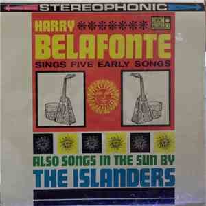 Harry Belafonte / The Islanders  - Harry Belafonte Sings Five Early Songs / Calypso In The Sun mp3 album