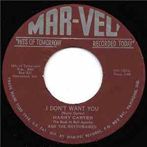 Harry Carter And The Rhythmaires  - I Don't Want You / You Made Me Love You Baby mp3 album