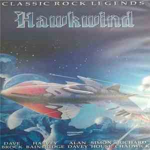 Hawkwind - Classic Rock Legends - Hawkwind mp3 album