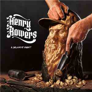 Henry Bowers - A Delicate Craft mp3 album