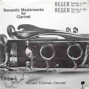Herbert Tichman, Max Reger - Romantic Masterworks For Clarinet - Vol. I mp3 album