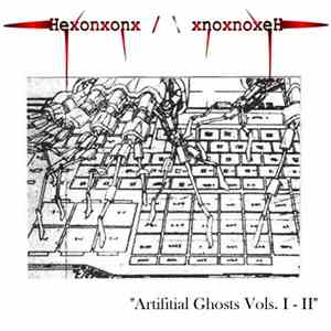 Hexonxonx - Artifitial Ghosts Vols. I & II [Version] mp3 album