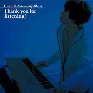 Hiro - Hiro 30th Anniversary Album: Thank You For Listening! mp3 album
