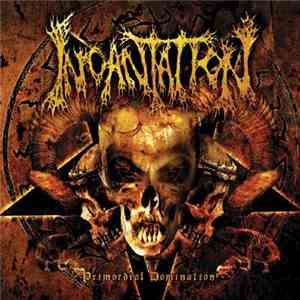 Incantation - Primordial Domination mp3 album