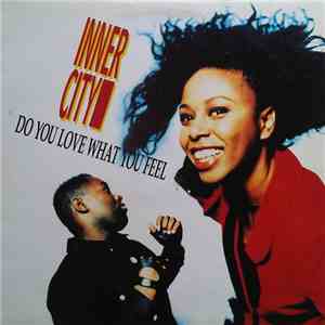 Inner City - Do You Love What You Feel mp3 album