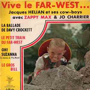 Jacques Hélian Et Son Orchestre Avec Zappy Max Et Jo Charrier - Vive Le Far-West ! mp3 album