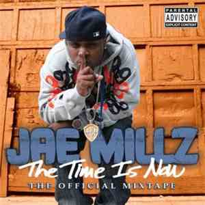Jae Millz - The Time Is Now mp3 album