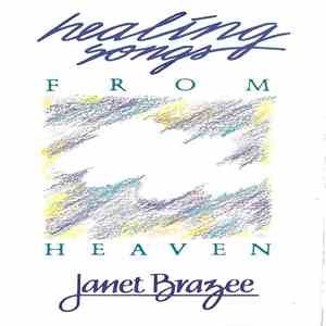 Janet Brazee - Healing Songs From Heaven mp3 album