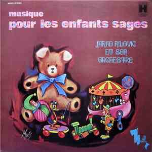 Janko Nilovic Et Son Orchestre - Musique Pour Les Enfants Sages mp3 album