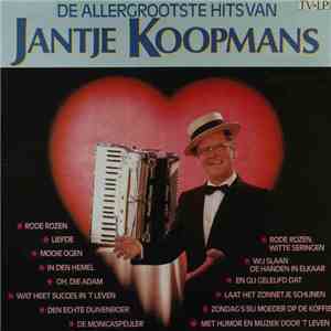 Jantje Koopmans - De Allergrootste Hits Van Jantje Koopmans mp3 album