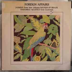 Jasmine , Ensamble Acustico - Foreign Affairs - Sounds Of Brazil mp3 album