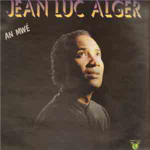 Jean Luc Alger - An Mwé mp3 album