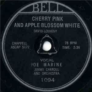 Jimmy Carroll And Orchestra, Joe Marine / The Encores - Cherry Pink And Apple Blossom White / Two Hearts, Two Kisses (Make One Love) mp3 album