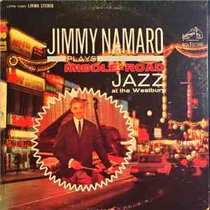 Jimmy Namaro - Plays Middle-Road Jazz At The Westbury mp3 album