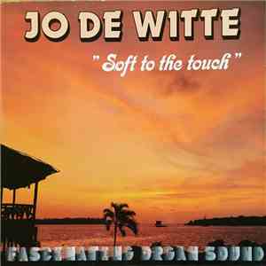 Jo De Witte - Soft To The Touch mp3 album