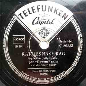 Joe "Fingers" Carr Und Die Carr-Hops - Rattlesnake Rag / Headin' For Home mp3 album