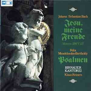 Johann Sebastian Bach, Felix Mendelssohn-Bartholdy - Jesu, Meine Freude / Psalmen mp3 album