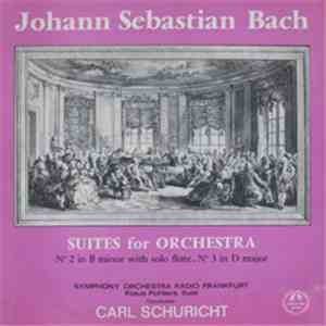 Johann Sebastian Bach, Symphonie-Orchester Radio Frankfurt, Carl Schuricht, Klaus Pohlers - Suites For Orchestra, No. 2 In B-Minor With Solo Flute. No. 3 In D-Major mp3 album