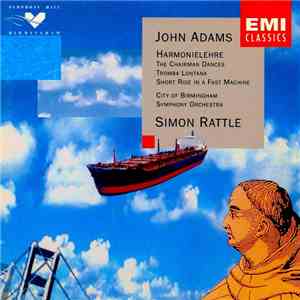 John Adams - City Of Birmingham Symphony Orchestra, Simon Rattle - Harmonielehre · The Chairman Dances · Tromba Lontana · Short Ride In A Fast Machine mp3 album
