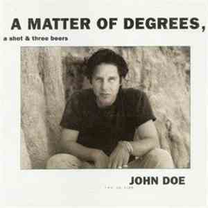 John Doe  - A Matter Of Degrees, A Shot & Three Beers mp3 album