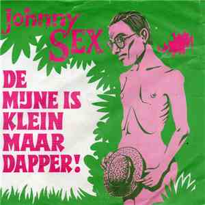 Johnny Sex - Die Van Mij Is Klein Maar Dapper ! mp3 album
