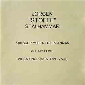 Jörgen "Stoffe" Stålhammar - Kanske Kysser Du En Annan mp3 album