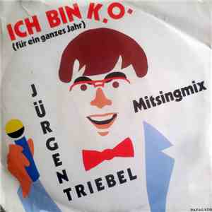 Jürgen Triebel - Ich Bin K.O. (Für Ein Ganzes Jahr) mp3 album