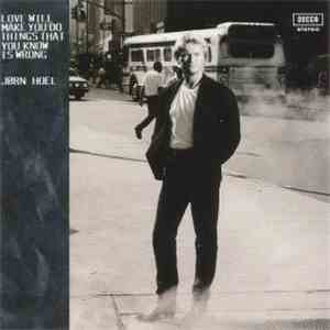 Jørn Hoel - Love Will Make You Do Things That You Know Is Wrong mp3 album
