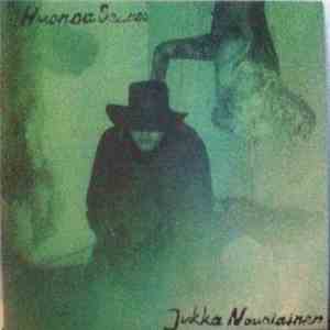 Jukka Nousiainen - Huonoa Seuraa mp3 album