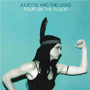 Juliette And The Licks - Four On The Floor mp3 album